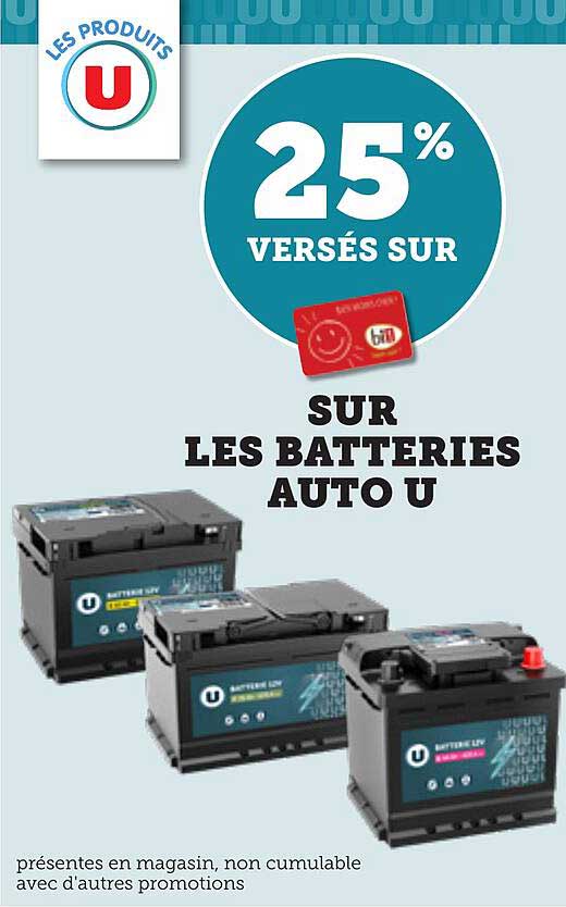 25% VERSÉS SUR LES BATTERIES AUTO U