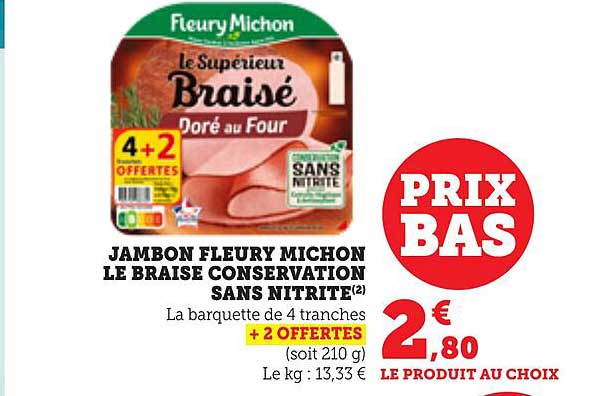 JAMBON FLEURYMICHON LE BRAISE CONSERVATION SANS NITRITE