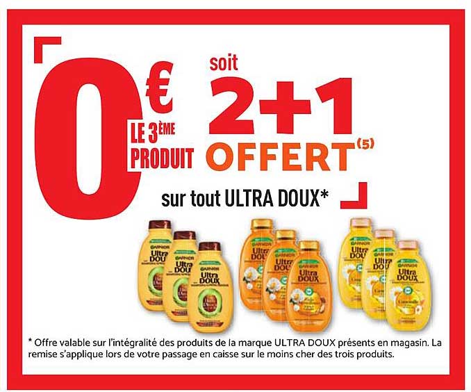 0€ LE 3ÈME PRODUIT soit 2+1 OFFERT(5) sur tout ULTRA DOUX*