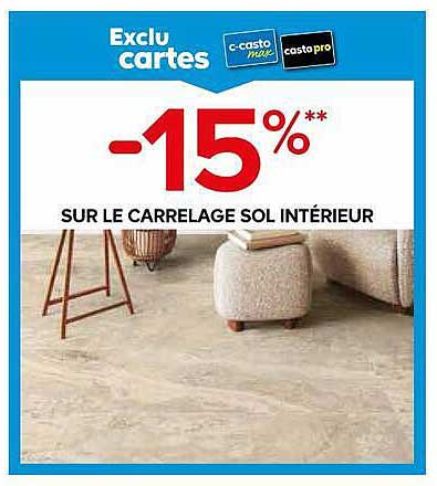 -15%** SUR LE CARRELAGE SOL INTÉRIEUR