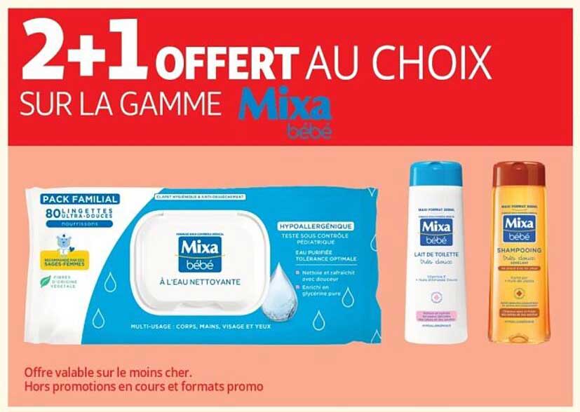 2+1 OFFERT AU CHOIX SUR LA GAMME Mixa bébé