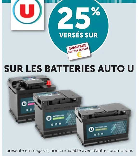 25% VERSÉS SUR AVANTAGE CARTE DE FIDÉLITÉ SUR LES BATTERIES AUTO U