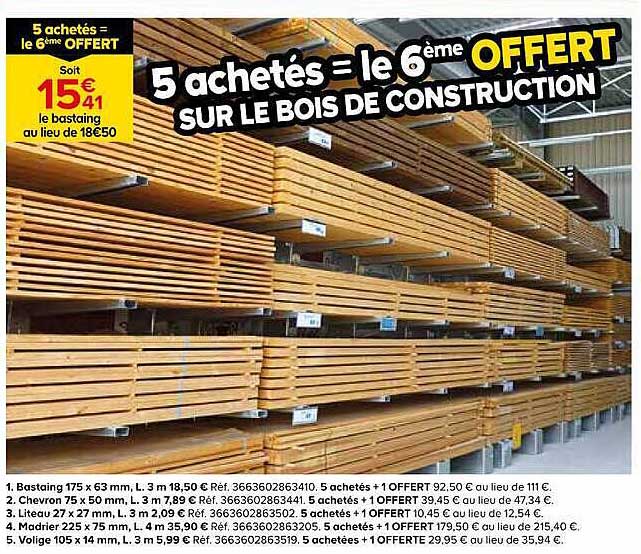 5 achetés = le 6ème OFFERT SUR LE BOIS DE CONSTRUCTION