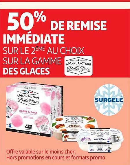 50% DE REMISE IMMÉDIATE SUR LE 2ÈME AU CHOIX SUR LA GAMME DES GLACES