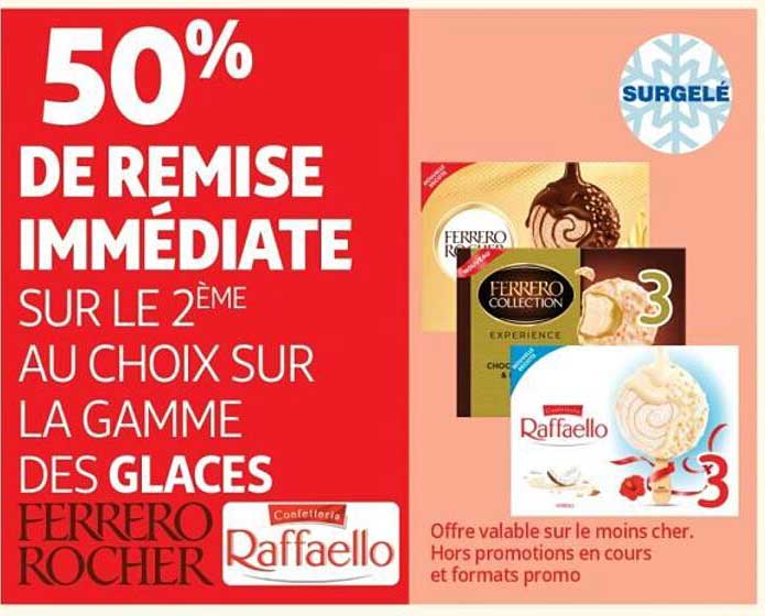 50% DE REMISE IMMEDIATE SUR LE 2ÈME AU CHOIX SUR LA GAMME DES GLACES FERRERO ROCHER Raffaello