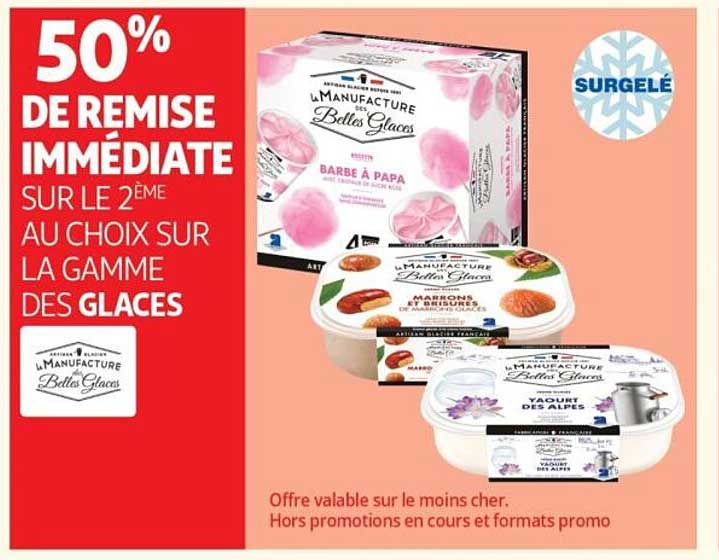 50% DE REMISE IMMÉDIATE SUR LE 2ÈME AU CHOIX SUR LA GAMME DES GLACES