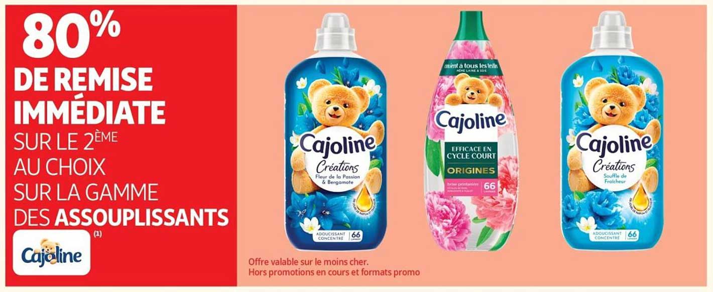 80% DE REMISE IMMÉDIATE SUR LE 2ÈME AU CHOIX SUR LA GAMME DES ASSOUPLISSANTS Cajoline
