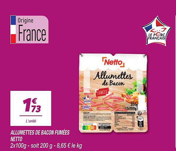 ALLUMETTES DE BACON FUMÉES NETTO 2x100g - soit 200 g - 8,65 € le kg