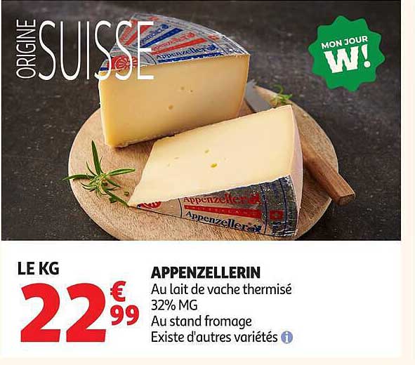 APPENZELLERIN Au lait de vache thermisé 32% MG Au stand fromage Existe d'autres variétés