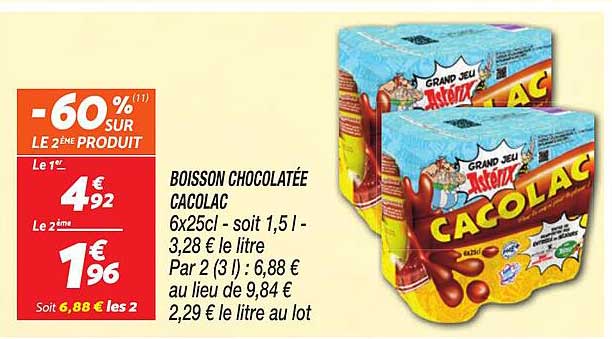 BOISSON CHOCOLATÉE CACOLAC 6x25cl - soit 1,5 l - 3,28 € le litre Par 2 (3 l) : 6,88 € au lieu de 9,84 € 2,29 € le litre au lot