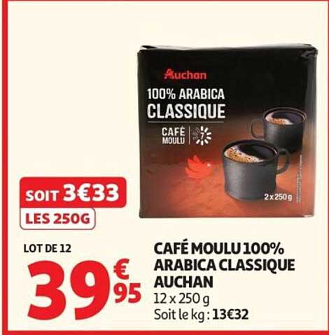 CAFÉ MOULU 100% ARABICA CLASSIQUE AUCHAN 12 x 250 g Soit le kg : 13€32