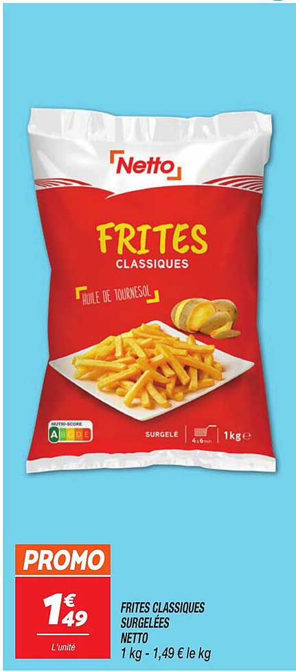 FRITES CLASSIQUES SURGELÉES NETTO 1 kg - 1,49 € le kg