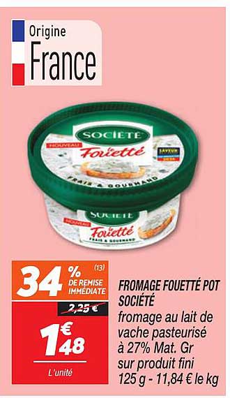 FROMAGE FOUETTÉ POT SOCIÉTÉ fromage au lait de vache pasteurisé à 27% Mat. Gr sur produit fini 125 g - 11,84 € le kg