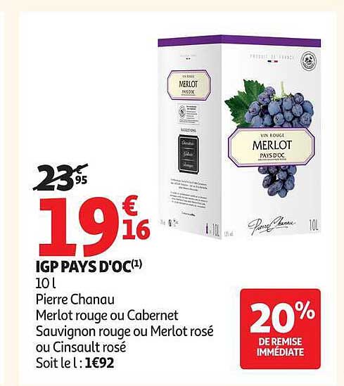 IGP PAYS D’OC(1) 10L Pierre Chanau Merlot rouge ou Cabernet Sauvignon rouge ou Merlot rosé ou Cinsault rosé Soit le l : 1€92