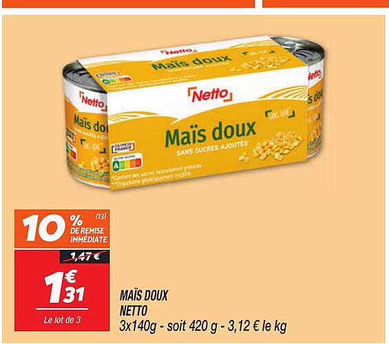 Maïs doux NETTO 3x140g - soit 420 g - 3,12 € le kg