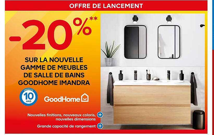 OFFRE DE LANCEMENT -20% SUR LA NOUVELLE GAMME DE MEUBLES DE SALLE DE BAINS GOODHOME IMANDRA