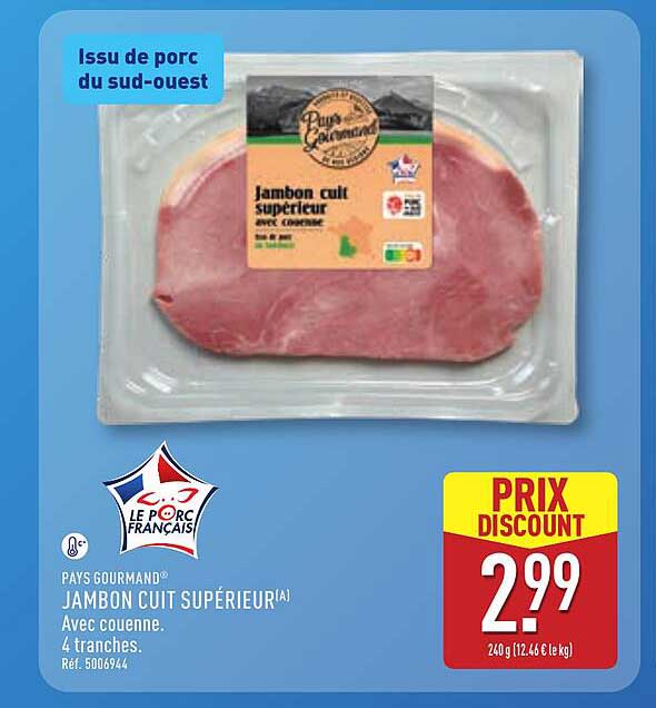 PAYS GOURMAND® JAMBON CUIT SUPÉRIEUR(A) Avec couenne. 4 tranches. Réf. 5006944