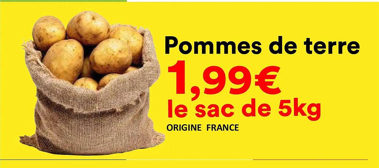 Pommes de terre 1,99€ le sac de 5kg ORIGINE FRANCE