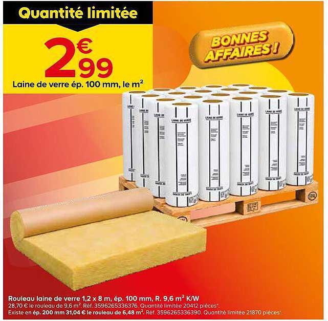 Quantité limitée 2€99 Laine de verre ép. 100 mm, le m²