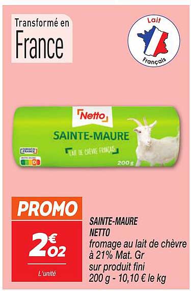 SAINTE-MAURE NETTO fromage au lait de chèvre à 21% Mat. Gr sur produit fini 200 g - 10,10 € le kg