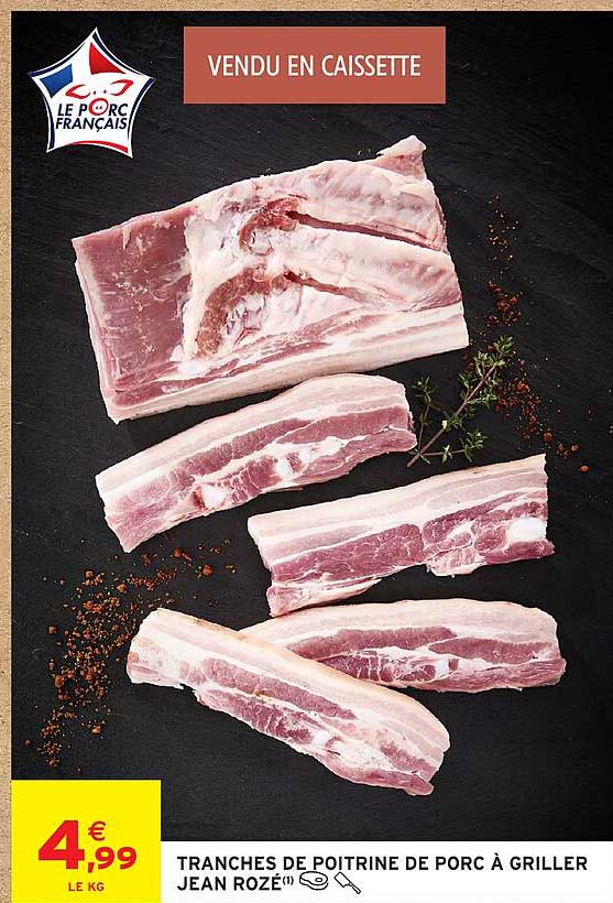 TRANCHES DE POITRINE DE PORC À GRILLER JEAN ROZÉ(1)