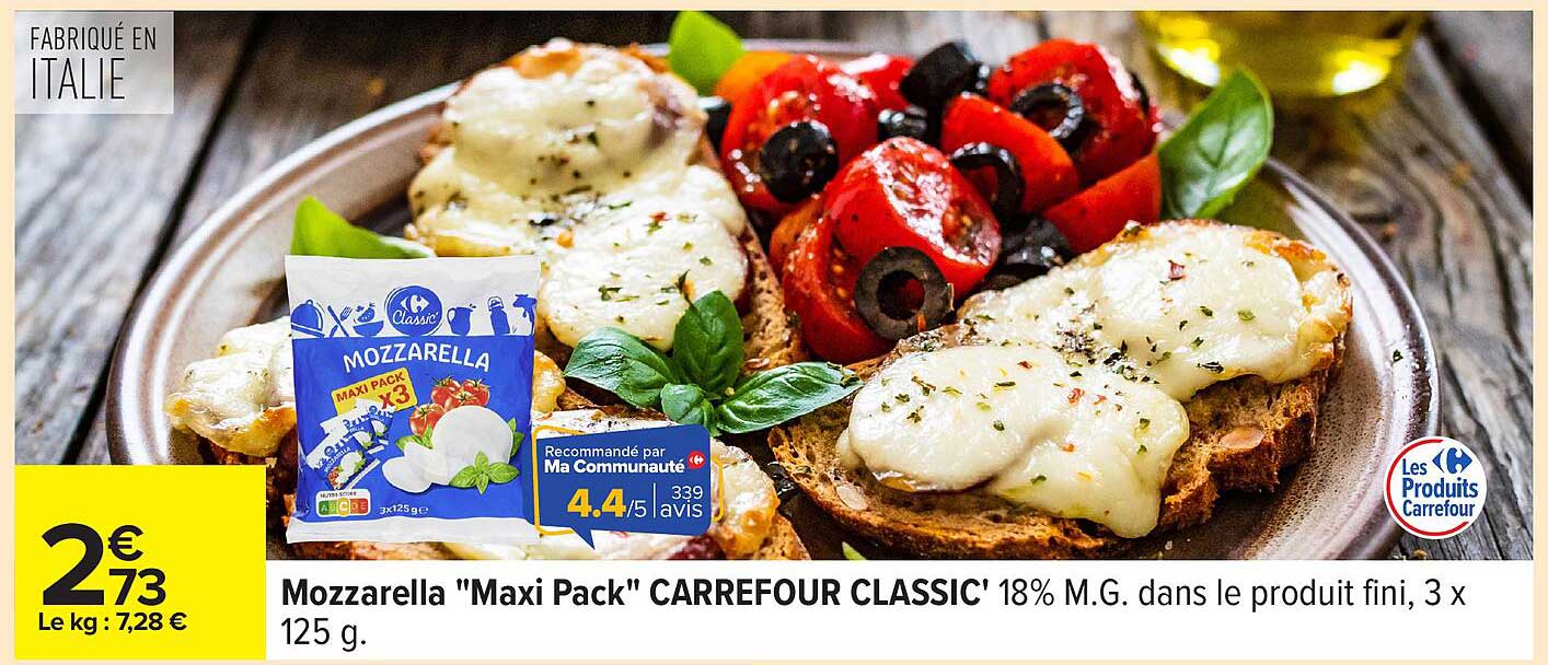 Mozzarella "Maxi Pack" CARREFOUR CLASSIC' 18% M.G. dans le produit fini, 3 x 125 g.