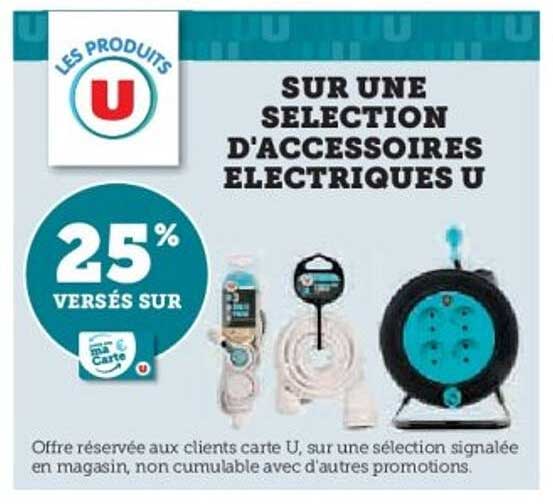 SUR UNE SELECTION D'ACCESSOIRES ELECTRIQUES U