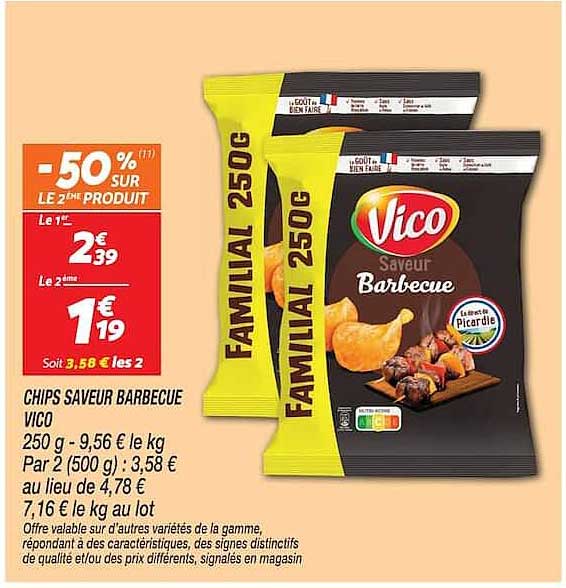 CHIPS SAVEUR BARBECUE VICO 250 g - 9,56 € le kg Par 2 (500 g) : 3,58 € au lieu de 4,78 €