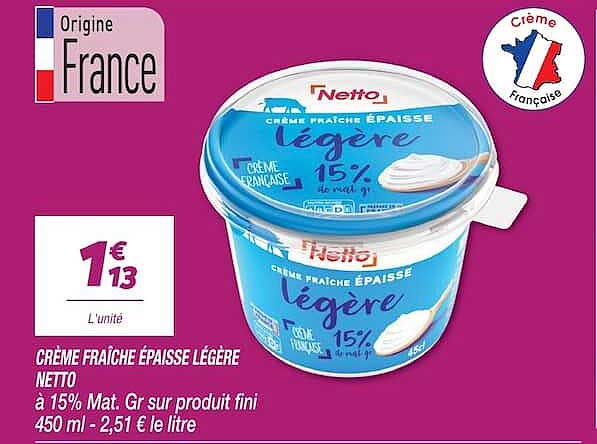 CRÈME FRAÎCHE ÉPAISSE LÉGÈRE NETTO à 15% Mat. Gr sur produit fini 450 ml - 2,51 € le litre