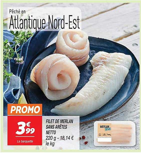 FILET DE MERLAN SANS ARÊTES NETTO 220 g - 18,14 € le kg