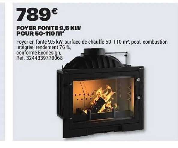 FOYER FONTE 9,5 KW POUR 50-110 M²