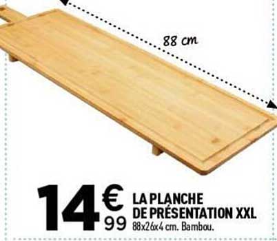 LA PLANCHE DE PRÉSENTATION XXL