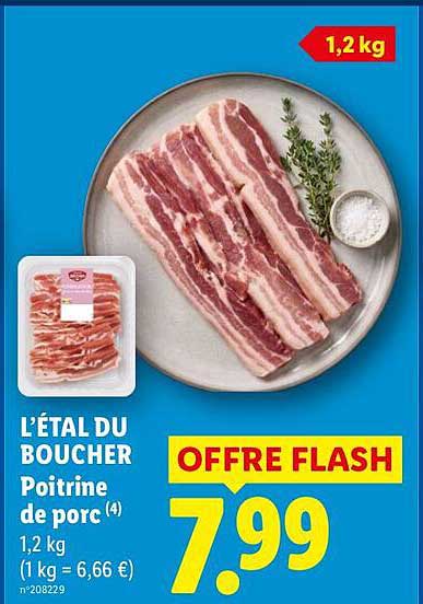 L’ÉTAL DU BOUCHER Poitrine de porc (4) 1,2 kg (1 kg = 6,66 €) n°208229 OFFRE FLASH
