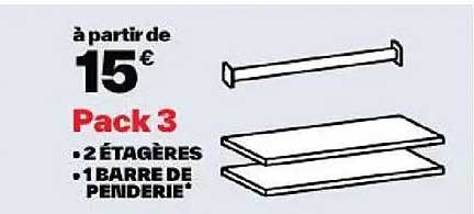 Pack 3 • 2 ÉTAGÈRES • 1 BARRE DE PENDERIE