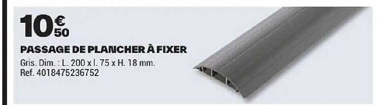 PASSAGE DE PLANCHER À FIXER