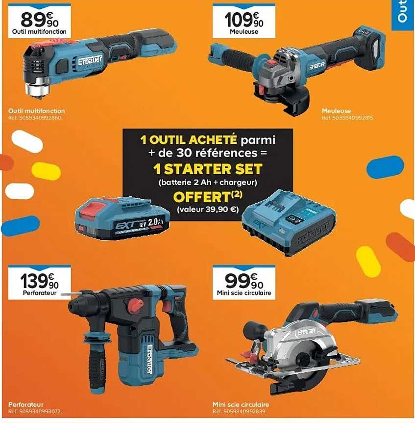 1 OUTIL ACHETÉ parmi + de 30 références = 1 STARTER SET OFFERT (valeur 39,90 €)