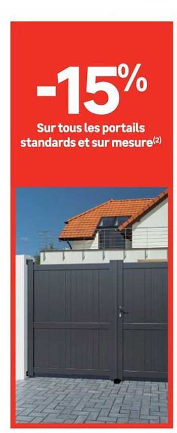 -15% Sur tous les portails standards et sur mesure