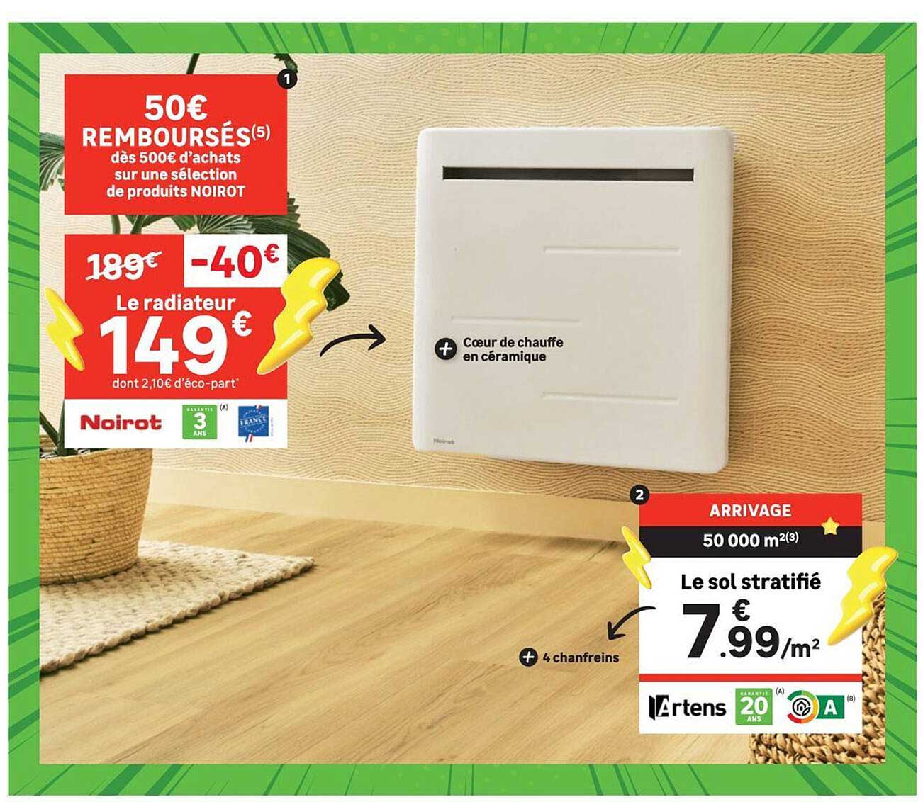 50€ REMBOURSÉS dès 500€ d’achats sur une sélection de produits NOIROT