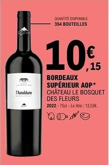 BORDEAUX SUPÉRIEUR AOP* CHÂTEAU LE BOSQUET DES FLEURS
