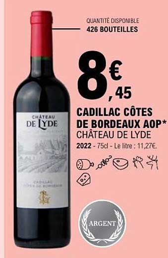 CADILLAC CÔTES DE BORDEAUX AOP* CHÂTEAU DE LYDE