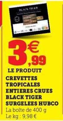 CREVETTES TROPICALES ENTIÈRES CRUES BLACK TIGER SURGELÉES HUBCO