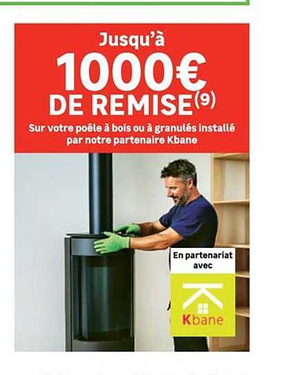 Jusqu’à 1000€ DE REMISE sur votre poêle à bois ou à granulés installé par notre partenaire Kbane