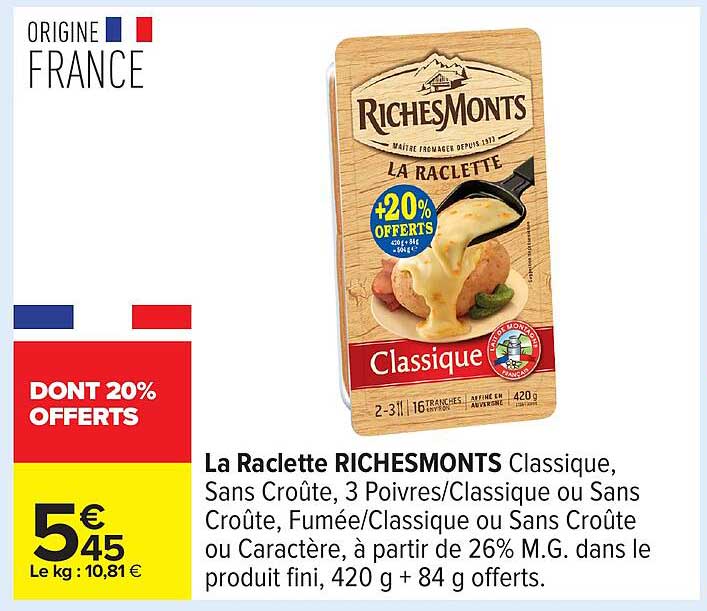 La Raclette RICHESMONTS Classique, Sans Croûte, 3 Poivres/Classique ou Sans Croûte, Fumée/Classique ou Sans Croûte ou Caractère
