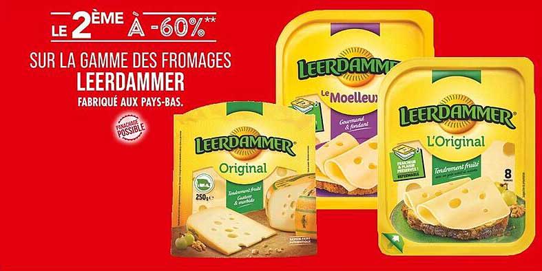 LE 2ÈME À -60%** SUR LA GAMME DES FROMAGES LEERDAMMER