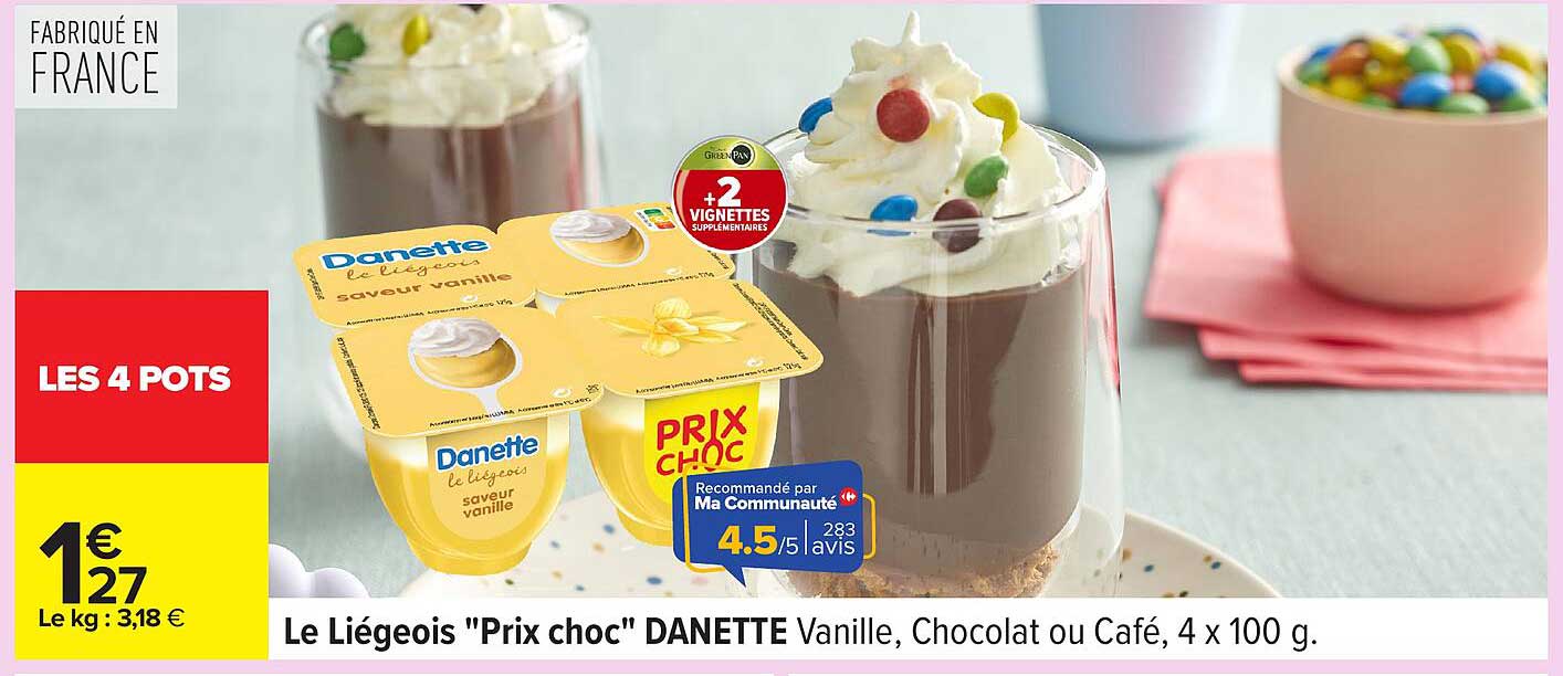 Le Liégeois "Prix choc" DANETTE Vanille, Chocolat ou Café, 4 x 100 g.