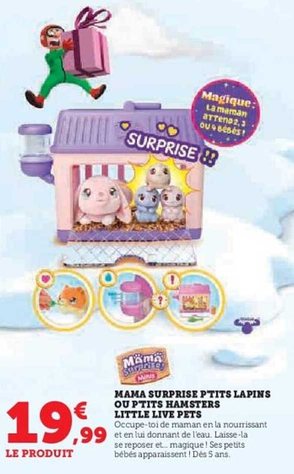 MAMA SURPRISE P'TITS LAPINS OU P'TITS HAMSTERS LITTLE LIVE PETS