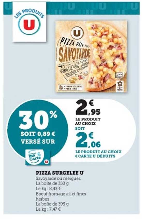 Pizza Surgelée U Savoyarde ou merguez
