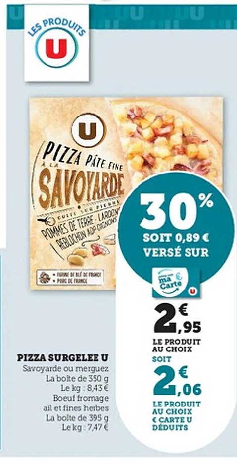 Pizza Surgelée U Savoyarde ou Merguez