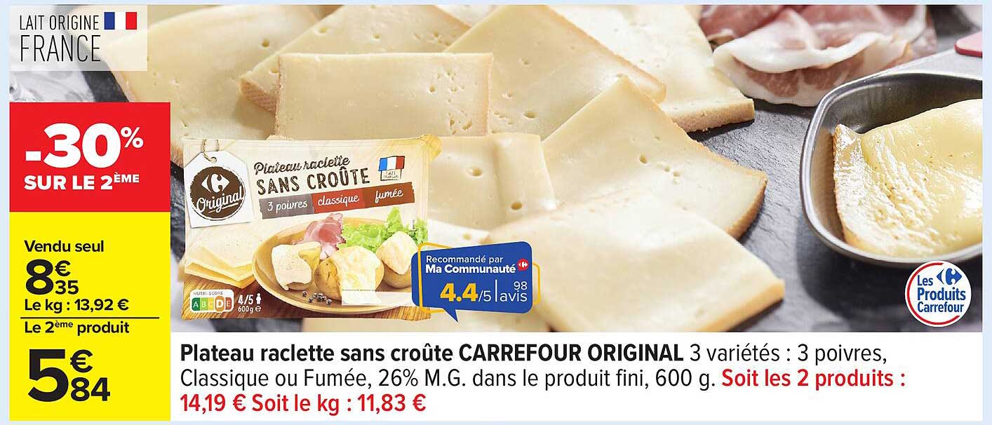 Plateau raclette sans croûte CARREFOUR ORIGINAL 3 variétés : 3 poivres, Classique ou Fumée