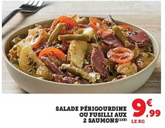 SALADE PÉRIGOURDINE OU FUSILLI AUX 2 SAUMONS
